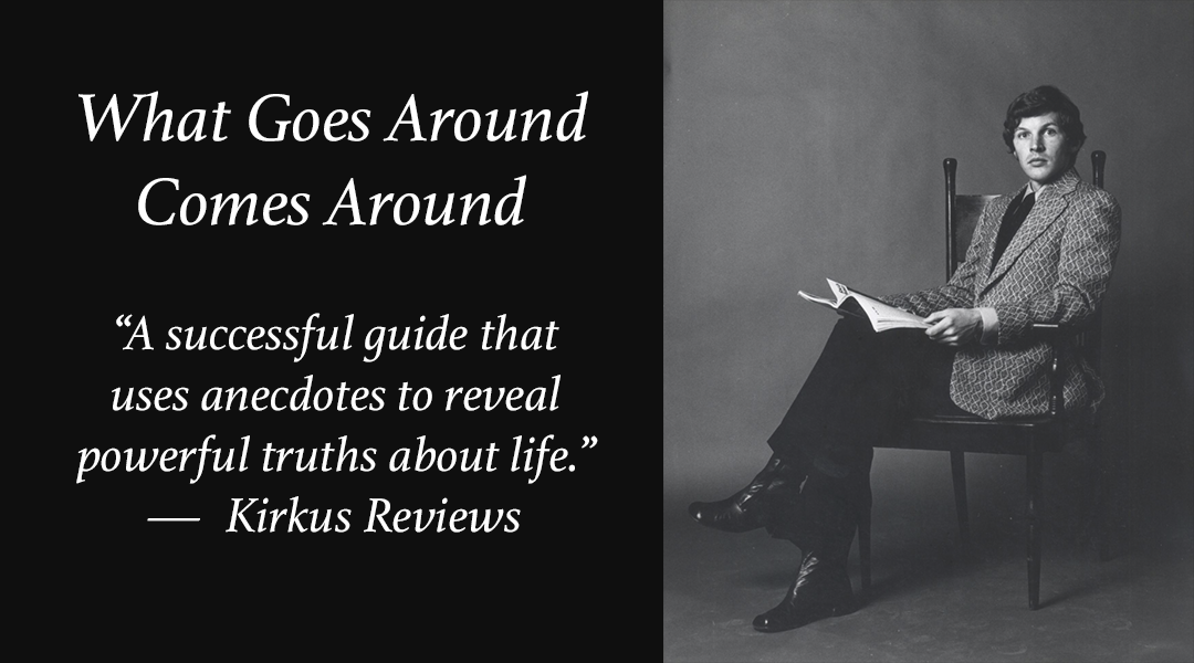 Kirkus Review for What Goes Around Comes Around A Guide To How Life REALLY Works